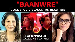 BAANWARE SHUJA HAIDER amp AIMA BAIG REACTION  COKE STUDIO SEASON 10 [upl. by Eitra]