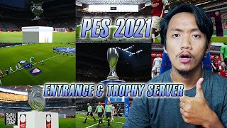 PES 2021 ENTRANCE amp TROPHY SERVER  PES 2021 UPDATE  PES 2021 INDONESIA [upl. by Judi]