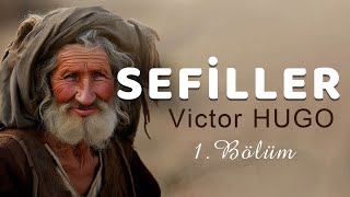 Sefiller  SESLİ KİTAP  Victor HUGO 1BölümVasfiye Sarıkaya ÜCRETSİZ [upl. by Renado736]