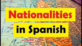 Nationalities in SPANISH  Nacionalidades en Español  Vocabulario [upl. by Constantin409]