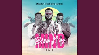 Blow My Mind feat Kelvin Sings amp Beracah Malawi Remix [upl. by Brandea]