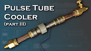 Pulse Tube Cryocooler Part 3 [upl. by Winonah]