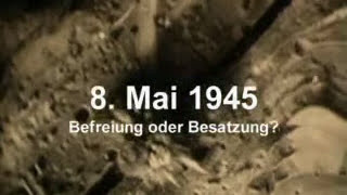 8 Mai 1945  Befreiung oder Besatzung [upl. by Annerahs]