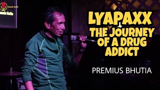 Lyapaxx  Journey of a Drug Addict  Premius Bhutia II Hasais Katle 4 [upl. by Bang574]