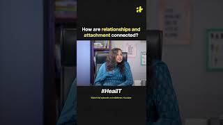 How are relationships and attachment connected HealIT [upl. by Yraht]