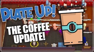 THE COFFEE UPDATE  PlateUp Modded [upl. by Yleek581]