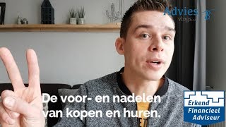 De voordelen en nadelen van kopen en huren  Adviesvlogs [upl. by Riddle]