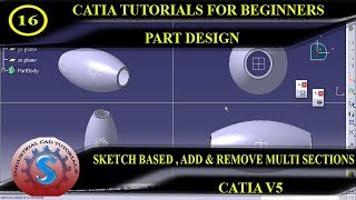 SKETCH BASED FEATURES  ADD amp REMOVE MULTI SECTION SOLIDS  PART DESIGN CATIA TUTORIAL 16 [upl. by Alphonsine]