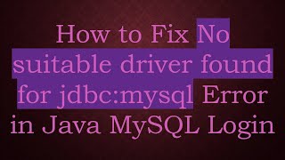 How to Fix No suitable driver found for jdbcmysql Error in Java MySQL Login [upl. by Sihun417]