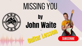 Missing You by John Waite guitar lesson [upl. by Aelam]