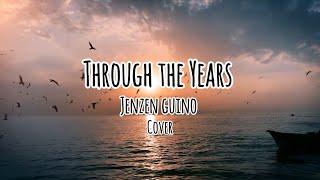 Through The Years  Jenzen Guino Cover cover jenzenguinocover covermusic music songlyrics [upl. by Eenhat]