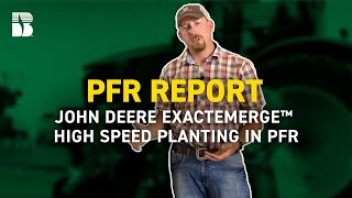 John Deere ExactEmerge™ High Speed Planting in PFR  Becks PFR Report [upl. by Octave412]