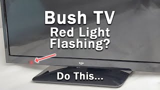 Bush TV Flashing Red Light  5Min Troubleshooting [upl. by Ssew]