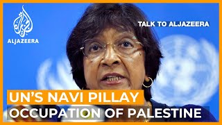 UNs Navi Pillay Israel has no intention of ending occupation  Talk to Al Jazeera [upl. by Sifan569]