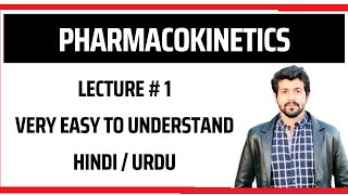 Lecture  1  PHARMACOKINETICS  pharmacology Complete clinicalpharmacology course HINDI  URDU [upl. by Aivat167]