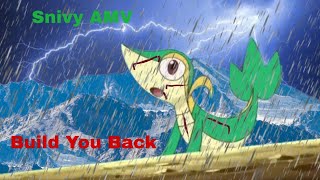 Snivy AMV  Build You Back [upl. by Qirat]