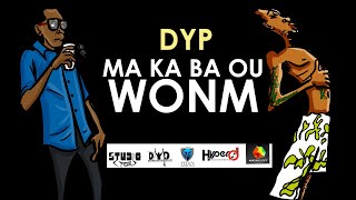 DYP  Ma Ka Ba Ou Wonm [upl. by Enaz]