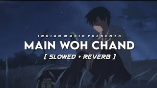 Main Woh Chand SlowedReverb Lyrics Darshan Raval  Indian Music  Textaudio Lyrics [upl. by Sanferd130]