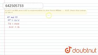 If HCF of 65 and 117 is expressible in the form 65m117 then the value of m is  10  REAL NU [upl. by Ahscrop386]
