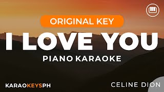 I Love You  Celine Dion Piano Karaoke [upl. by Monagan285]