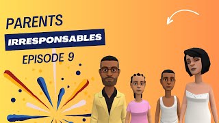 Parents irresponsables  Épisode 9 [upl. by Misa]