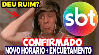 CONFIRMADO CHAVES ENCURTADO E MUDA HORÁRIO NO SBT [upl. by Nylsirhc]