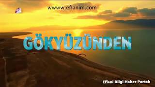 Eflaniyi Gökyüzünden İzlerken Kısa Bilgileri de Bulabileceğiniz Bir Video [upl. by Idnor283]