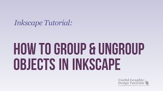 How to Group and Ungroup Objects  Inkscape Tutorial [upl. by Gerri]