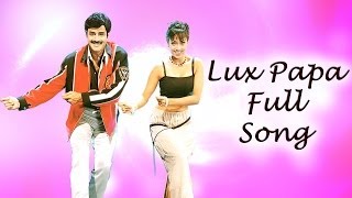 Lux Papa Full Song  Narasimha Naidu Movie  Bala Krishna Simran Preethi Jingania [upl. by Holofernes]