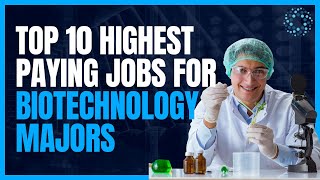 Top 10 Highest Paying Jobs For Biotechnology Majors [upl. by Dickie333]