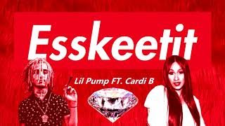 Lil Pump Ft Cardi B  ESSKEETIT Remix [upl. by February]