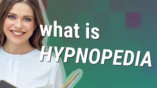 Hypnopedia  meaning of Hypnopedia [upl. by Shannen]