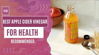 5 Best Apple Cider Vinegar Brands for Health [upl. by Syman]