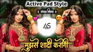 मुझसे शादी करोगी 🤩  Mujhse Shaadi Karogi Dj Song  Halgi Sambal Pad Mix  Its As Style [upl. by Yesnil]