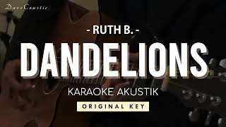 Dandelions  Ruth B AKUSTIK KARAOKE  ORIGINAL KEY  DaveCoustic [upl. by Menashem]