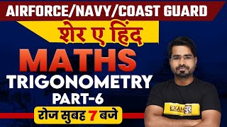 AIRFORCENAVYCOAST GUARD  Maths Classes  Trigonometry Classes 6  शेर ए हिंद  Maths By Tahir Sir [upl. by Nnylyahs]