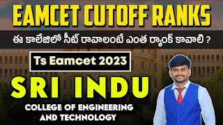 SRI INDU COLLEGE OF ENGINEERING amp TECHNOLOGY Cutoff Ranks  Ts Eamcet Counselling 2023  YoursMedia [upl. by Bilak]