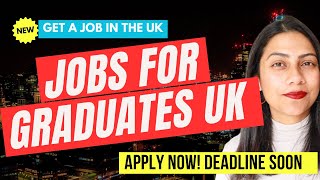 LIMITED TIME GRADUATE JOBS IN UK  Jobs in UK with VISA SPONSORSHIP for Graduates  Job Tips [upl. by Syverson]