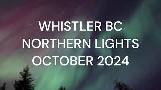 Whistler BC Oct Northern Lights [upl. by Artenal]