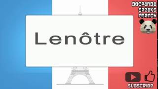 Lenôtre  How To Pronounce  French Native Speaker [upl. by Baillieu957]