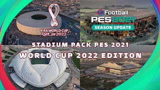 PES 2021 Mod FIFA World Cup 2022 Qatar Edition  Stadium Pack World Cup 2022 Edition [upl. by Denae440]