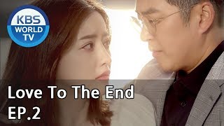 Love To The End  끝까지 사랑 EP2 SUB ENG CHN20180730 [upl. by Willner]