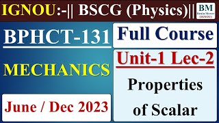 BPHCT 131 Lecture  Unit1 Lec2 Properties of Scalar  June  Dec 2023 Exam  IGNOU [upl. by Barraza]