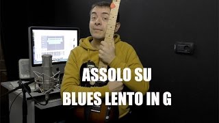 Lezioni di chitarra Assolo su blues lento in G [upl. by Enomad]