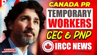 Canada PR for Temporary Workers Through CEC amp PNP  IRCC  Canada Immigration News [upl. by Sieber]