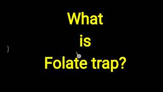 Folate Trap [upl. by Sokairyk]