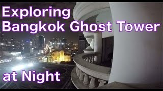 Exploring Bangkok Ghost Tower at Night Sathorn Unique Tower [upl. by Eedahs]