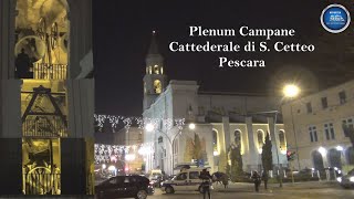 Plenum Campane Cattedrale di San Cetteo  Pescara ABRUZZO [upl. by Nesnej]