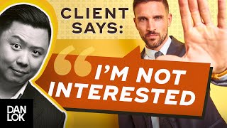 Clients Say “I Am Not Interested” And You Say quotquot [upl. by Rednaxela]