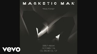 Magnetic Man  Ping Pong Audio [upl. by Lleret542]